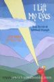 97265 I lift my eyes: True stories of spiritual triumph (This is an AS-IS book!)